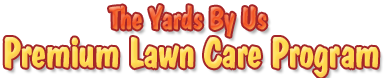 Yards By Us Premium Lawncare Services