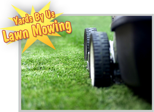 Yards By Us Premium Lawn Mowing and Push Mowing Service